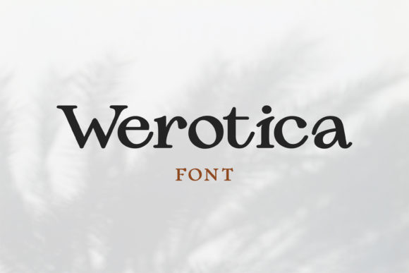 Werotica: The Font That Boosts Campaign Clarity and Style